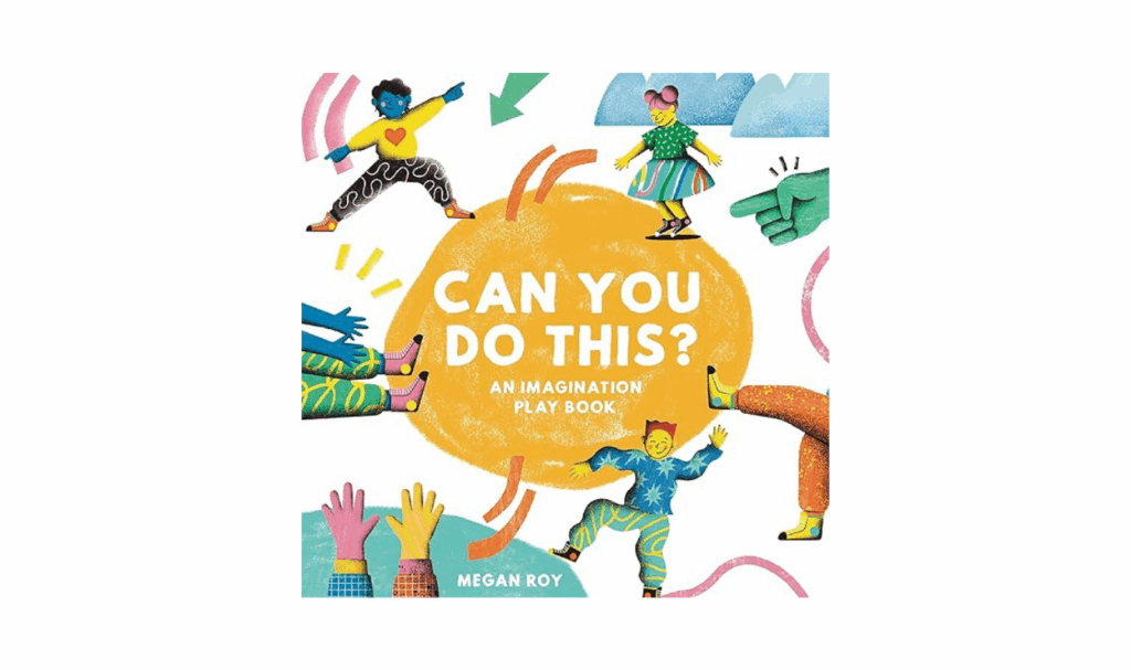 Can You Do This? An Imagination Play Book