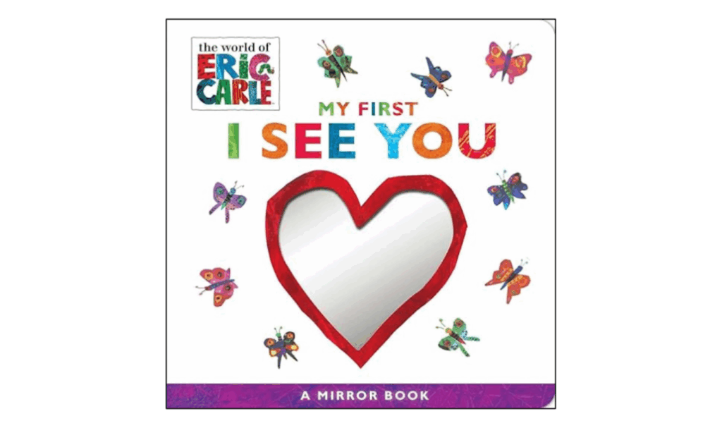 My First I See You board book with mirrors by Eric Carle